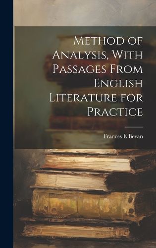 Cover image for Method of Analysis, With Passages From English Literature for Practice