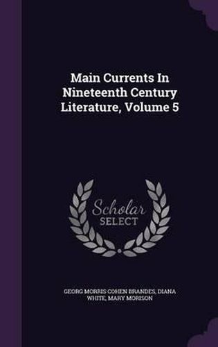 Cover image for Main Currents in Nineteenth Century Literature, Volume 5