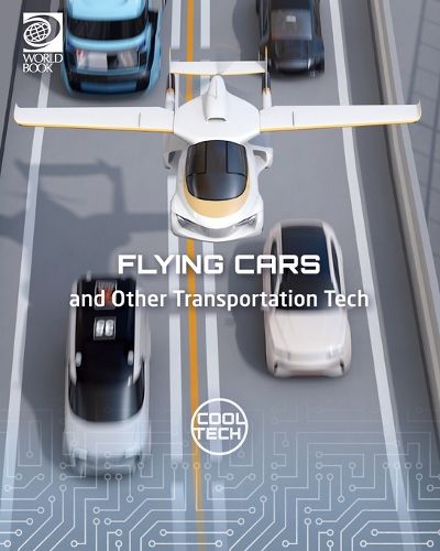 Cover image for Flying Cars and Other Transportation Tech