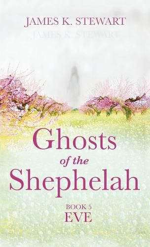 Ghosts of the Shephelah, Book 5: Eve