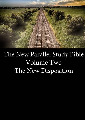 Cover image for The New Parallel Study Bible - Volume Two - The New Disposition