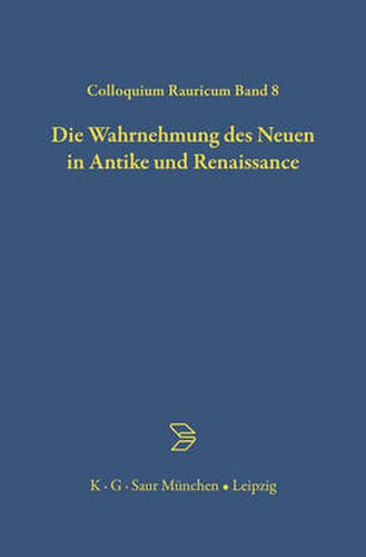 Die Wahrnehmung des Neuen in Antike und Renaissance