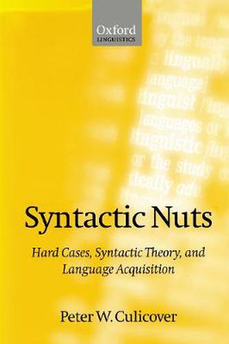 Cover image for Syntactic Nuts: Hard Cases, Syntactic Theory and Language Acquisition