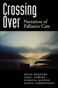 Cover image for Crossing Over: Narratives of Palliative Care