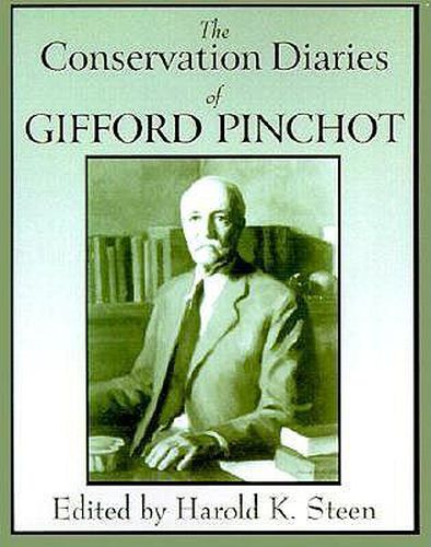 Cover image for The Conservation Diaries of Gifford Pinchot