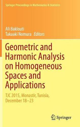 Cover image for Geometric and Harmonic Analysis on Homogeneous Spaces and Applications: TJC 2015, Monastir, Tunisia, December 18-23