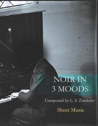 Cover image for Noir in 3 Moods: Sheet Music