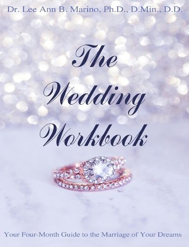 Cover image for The Wedding Workbook: Your Four-Month Guide To The Marriage Of Your Dreams