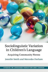 Cover image for Sociolinguistic Variation in Children's Language