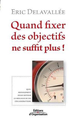 Cover image for Quand fixer des objectifs ne suffit plus