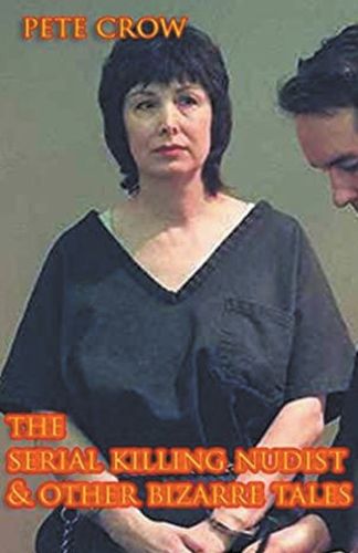 Cover image for The Serial Killing Nudist & Other Bizarre Tales