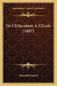 Cover image for de L'Education Al'ecole (1887)