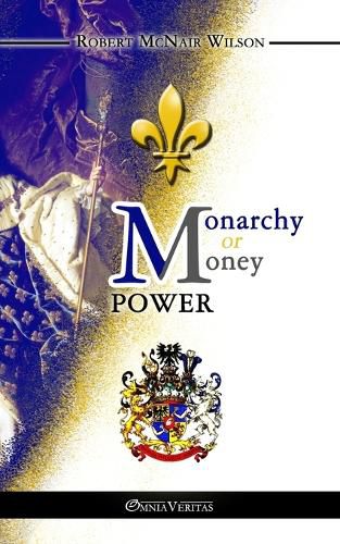 Cover image for Monarchy or Money Power