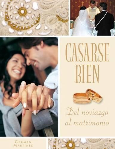 Cover image for Casarse Bien: del Noviazgo Al Matrimonio