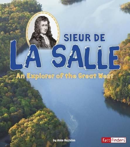 Sieur De La Salle: an Explorer of the Great West (World Explorers)