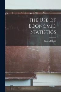 Cover image for The Use of Economic Statistics