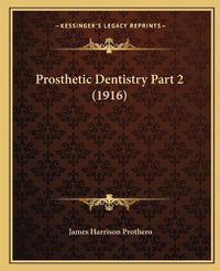 Cover image for Prosthetic Dentistry Part 2 (1916)