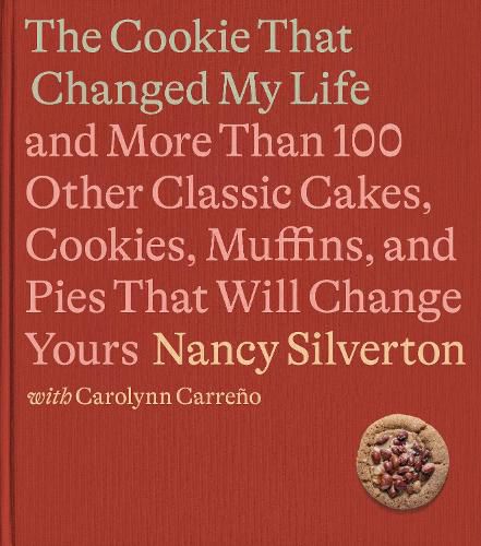 The Cookie That Changed My Life: A Cookbook