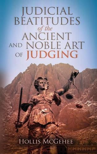 Cover image for Judicial Beatitudes of the Ancient and Noble Art of Judging