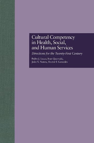 Cover image for Cultural Competency in Health, Social & Human Services: Directions for the 21st Century