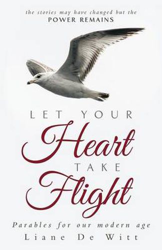 Cover image for Let Your Heart Take Flight: Parables for Our Modern Age