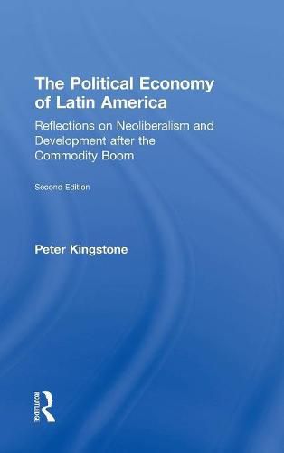 Cover image for The Political Economy of Latin America: Reflections on Neoliberalism and Development after the Commodity Boom