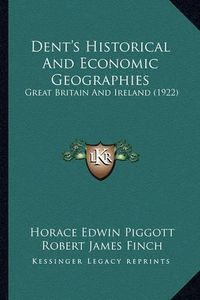 Cover image for Dent's Historical and Economic Geographies: Great Britain and Ireland (1922)