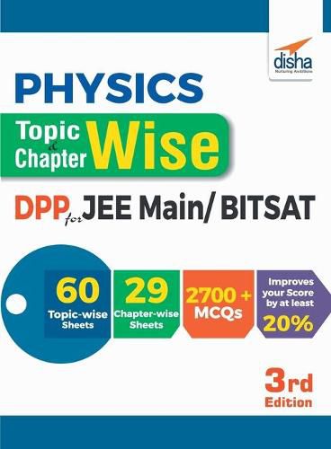 Cover image for Physics Topic-wise & Chapter-wise Daily Practice Problem (DPP) Sheets for JEE Main/ BITSAT - 3rd Edition