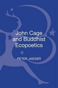 Cover image for John Cage and Buddhist Ecopoetics