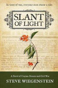 Cover image for Slant of Light: A Novel of Utopian Dreams and Civil War