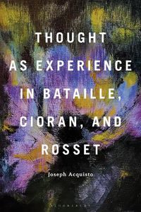 Cover image for Thought as Experience in Bataille, Cioran, and Rosset