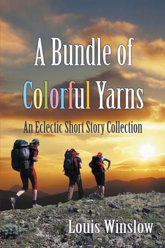 Cover image for A Bundle of Colorful Yarns: An Eclectic Short Story Collection
