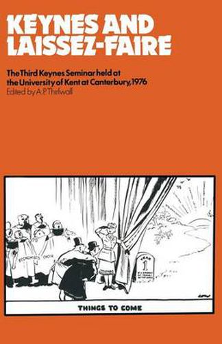 Cover image for Keynes and Laissez-Faire: The Third Keynes Seminar held at the University of Kent at Canterbury 1976