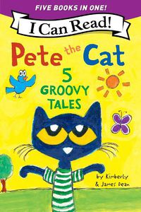 Cover image for Pete the Cat: 5 Groovy Tales
