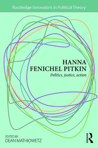 Cover image for Hanna Fenichel Pitkin: Politics, Justice, Action