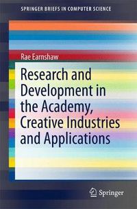 Cover image for Research and Development in the Academy, Creative Industries and Applications