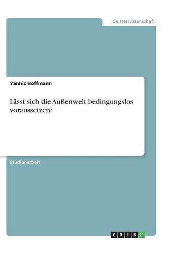 Cover image for Lasst sich die Aussenwelt bedingungslos voraussetzen?