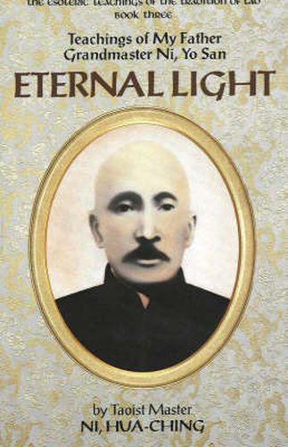 Cover image for Eternal Light: Teachings of My Father, Grandmaster Ni Yo-San