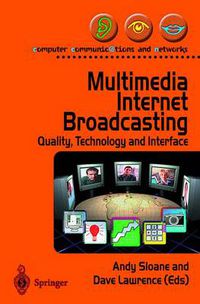 Cover image for Multimedia Internet Broadcasting: Quality, Technology and Interface