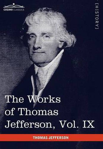 Cover image for The Works of Thomas Jefferson, Vol. IX (in 12 Volumes): 1799-1803