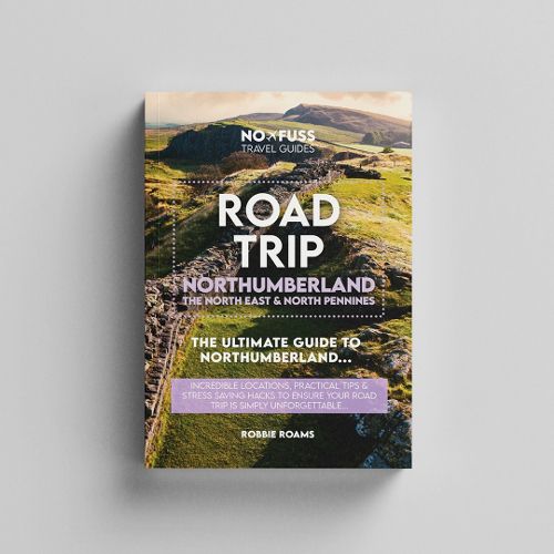 Cover image for Road Trip Northumberland Guide Book - The Ultimate Guide to Northumberland, The North East & North Pennines
