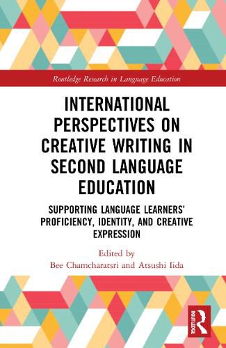 Cover image for International Perspectives on Creative Writing in Second Language Education: Supporting Language Learners' Proficiency, Identity, and Creative Expression