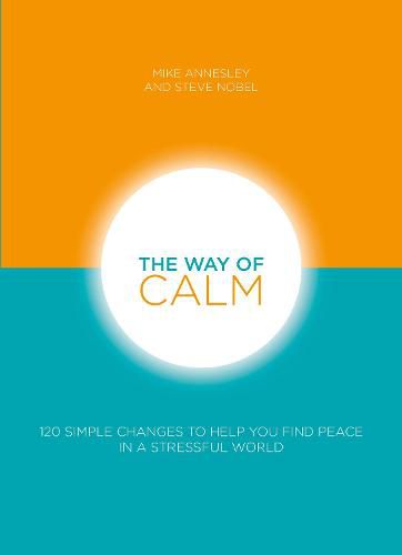 Cover image for The Way of Calm: 120 simple changes to help you find peace in a stressful world