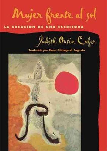 Cover image for Mujer Frente Al Sol: La Creacion De Una Escritora