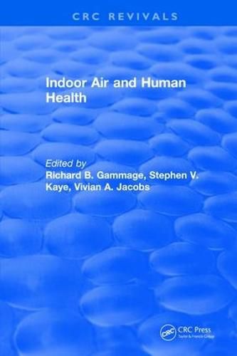 Cover image for Indoor Air and Human Health: Proceedings of the Seventh Life Sciences Symposium Knoxville, Tennessee October 29-31, 1984