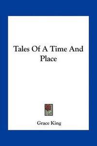 Cover image for Tales of a Time and Place