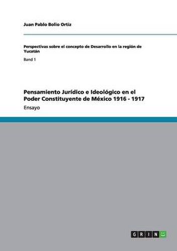 Cover image for Pensamiento Juridico e Ideologico en el Poder Constituyente de Mexico 1916 - 1917