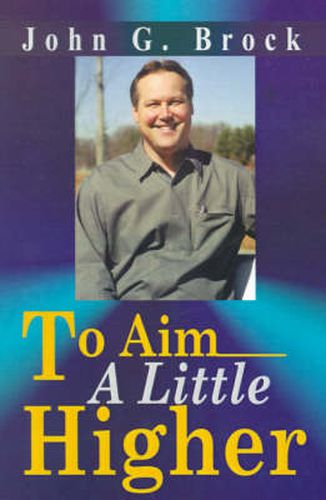 Cover image for To Aim a Little Higher