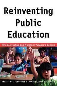 Cover image for Reinventing Public Education: How Contracting Can Transform America's Schools