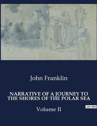 Cover image for Narrative of a Journey to the Shores of the Polar Sea